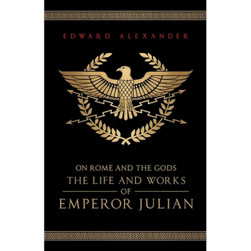 On Rome and the Gods: The Life and Works of Emperor Julian - Paperback