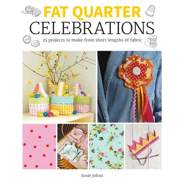 Fat Quarter: Celebrations: 25 Projects to Make from Short Lengths of Fabric - Paperback