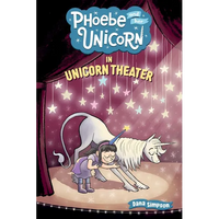 Phoebe and Her Unicorn in Unicorn Theater: Volume 8 - Paperback