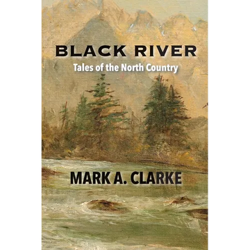 Black River: Tales of the North Country - Paperback