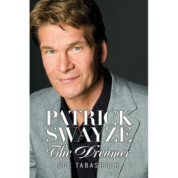 Patrick Swayze: The Dreamer - Paperback