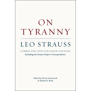 On Tyranny: Corrected and Expanded Edition, Including the Strauss-Kojève Correspondence - Paperback