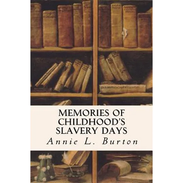 Memories of Childhood's Slavery Days - Paperback