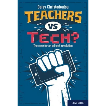 Teachers Vs Tech?: The Case for an Ed Tech Revolution - Paperback