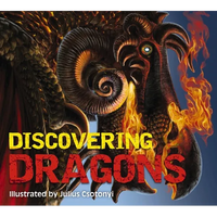 Discovering Dragons: The Ultimate Guide to the Creatures of Legend - Hardcover