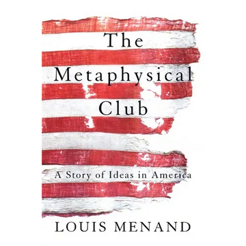 The Metaphysical Club: A Story of Ideas in America - Paperback