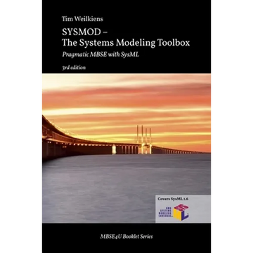 SYSMOD - The Systems Modeling Toolbox: Pragmatic MBSE with SysML - Paperback