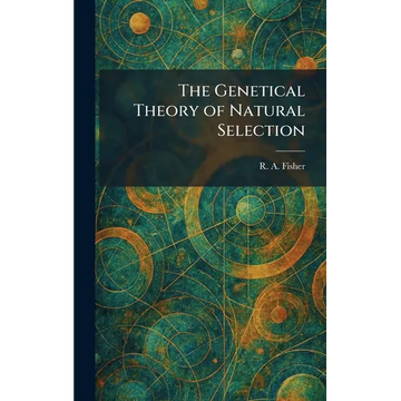 The Genetical Theory of Natural Selection - Hardcover