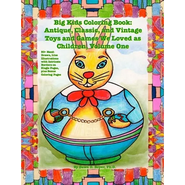 Big Kids Coloring Book: Classic, Vintage, and Antique Toys and Games We Loved: 50+ Simple, Hand-Drawn, Line Drawings with Journaling Memory Prompts, V - Paperback