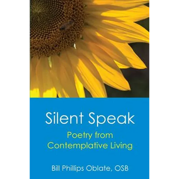 Silent Speak: Poetry from Contemplative Living - Paperback