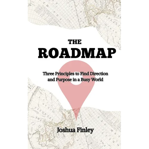 The Road Map To A Meaningful Life