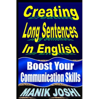 Creating Long Sentences In English: Boost Your Communication Skills - Paperback