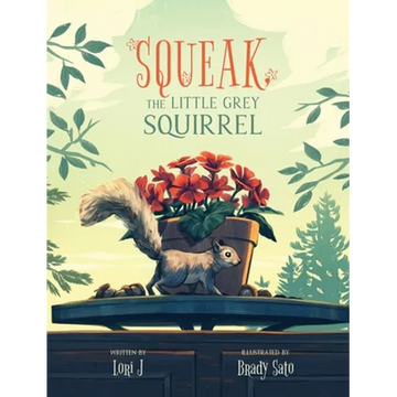 Squeak, The Little Grey Squirrel - Hardcover