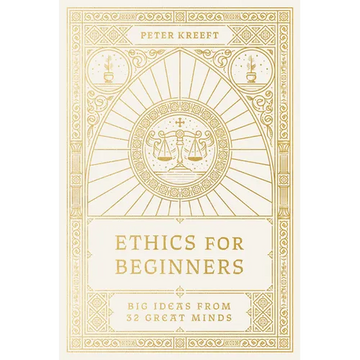 Ethics for Beginners: Big Ideas from 32 Great Minds - Paperback