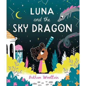 Luna and the Sky Dragon: A Stargazing Adventure Story - Paperback