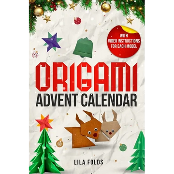 Origami Advent Calendar book for Kids and Adults: 24 Origami models for a creative Christmas and Advent season - With QR code and video instructions f - Paperback