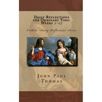 Daily Reflections for Ordinary Time: Weeks 1-17 - Paperback