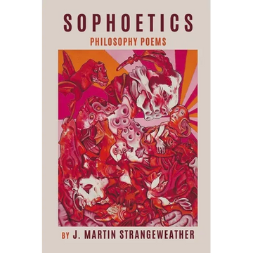 Sophoetics: Philosophy Poems - Paperback