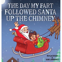 The Day My Fart Followed Santa Up The Chimney - Hardcover