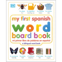 My First Spanish Word Board Book/Mi Primer Libro de Palabras En Espanol: A Bilingual Word Book - Board Book