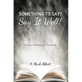 Something to Say? Say It Well!