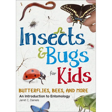 Insects & Bugs for Kids: An Introduction to Entomology - Paperback