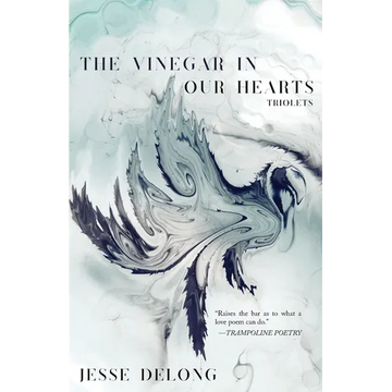 The Vinegar in Our Hearts: Triolets - Paperback