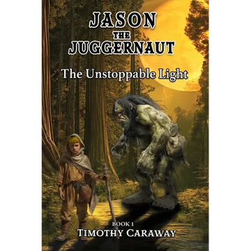 The Unstoppable Light: Jason the Juggernaut Series - Paperback
