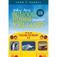 Why Are School Buses Always Yellow?: Teaching for Inquiry, K-8 - Paperback