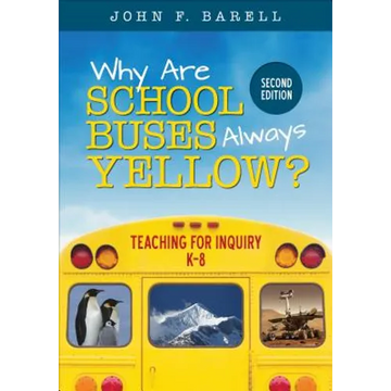 Why Are School Buses Always Yellow?: Teaching for Inquiry, K-8 - Paperback