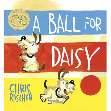 A Ball for Daisy: (Caldecott Medal Winner) - Hardcover