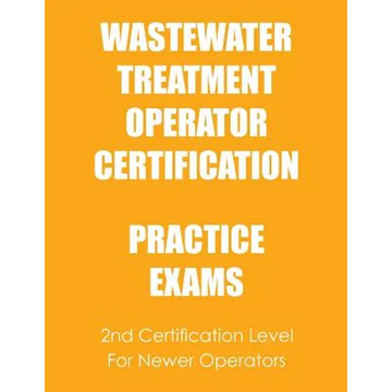 Practice Exams: Wastewater Treatment Operator Certification - Paperback