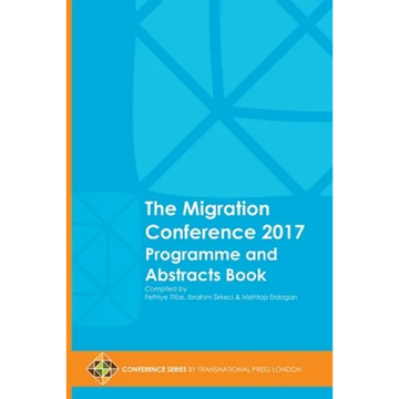 The Migration Conference 2017 Programme and Abstracts Book - Paperback