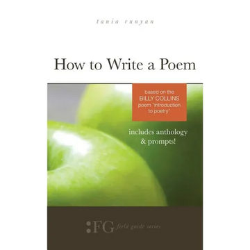 How to Write a Poem: Based on the Billy Collins Poem "Introduction to Poetry" - Paperback