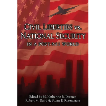 Civil Liberties vs. National Security in a Post 9/11 World - Paperback