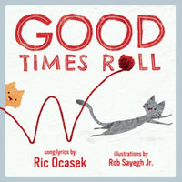 Good Times Roll: A Children's Picture Book - Hardcover