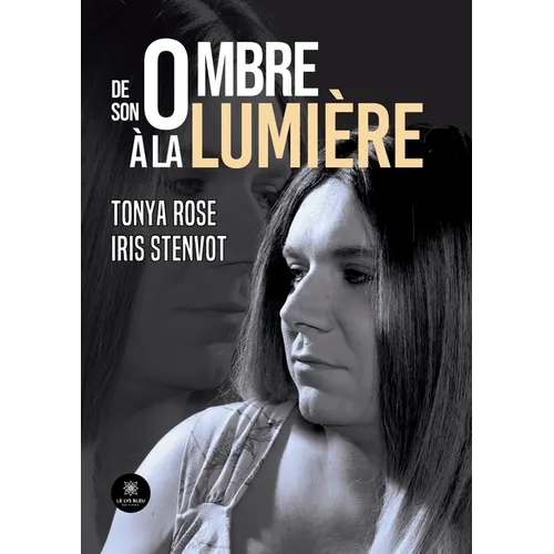 De son ombre à la lumière