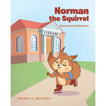 Norman the Squirrel: Adventures in Happiness - Paperback