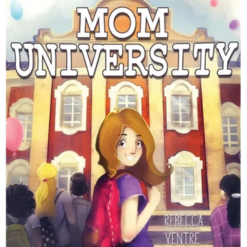 Mom University - Hardcover