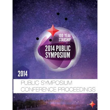 100 Year Starship 2014 Public Symposium Conference Proceedings - Paperback