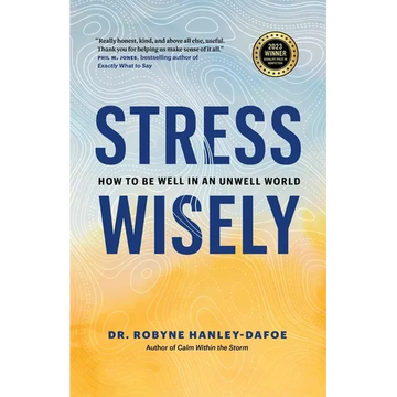 Stress Wisely: How to Be Well in an Unwell World - Paperback