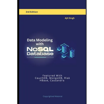 Data Modeling with NoSQL Database: 3rd Edition - Paperback