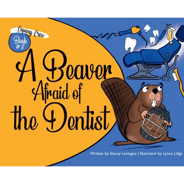 A Beaver Afraid of the Dentist - Hardcover