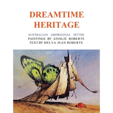 Dreamtime Heritage: Australian Aboriginal Myths - Paperback