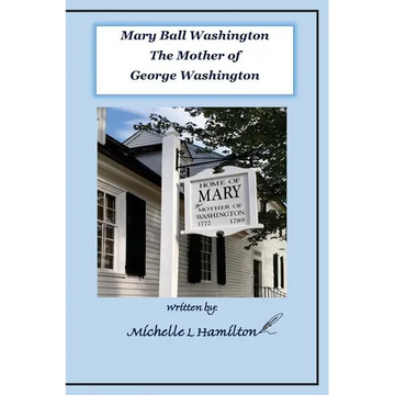 Mary Ball Washington - Mother of George Washington - Paperback