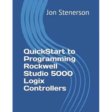 QuickStart to Programming Rockwell Studio 5000 Logix Controllers - Paperback