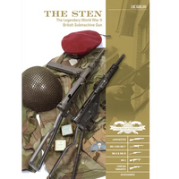 The Sten: The Legendary World War II British Submachine Gun - Hardcover