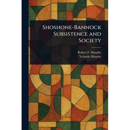 Shoshone-Bannock Subsistence and Society