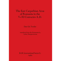 The East Carpathian Area of Romania in the V-XI Centuries A.D. - Paperback