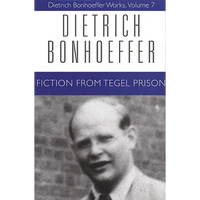 Fiction from Tegel Prison: Dietrich Bonhoeffer Works, Volume 7 - Paperback